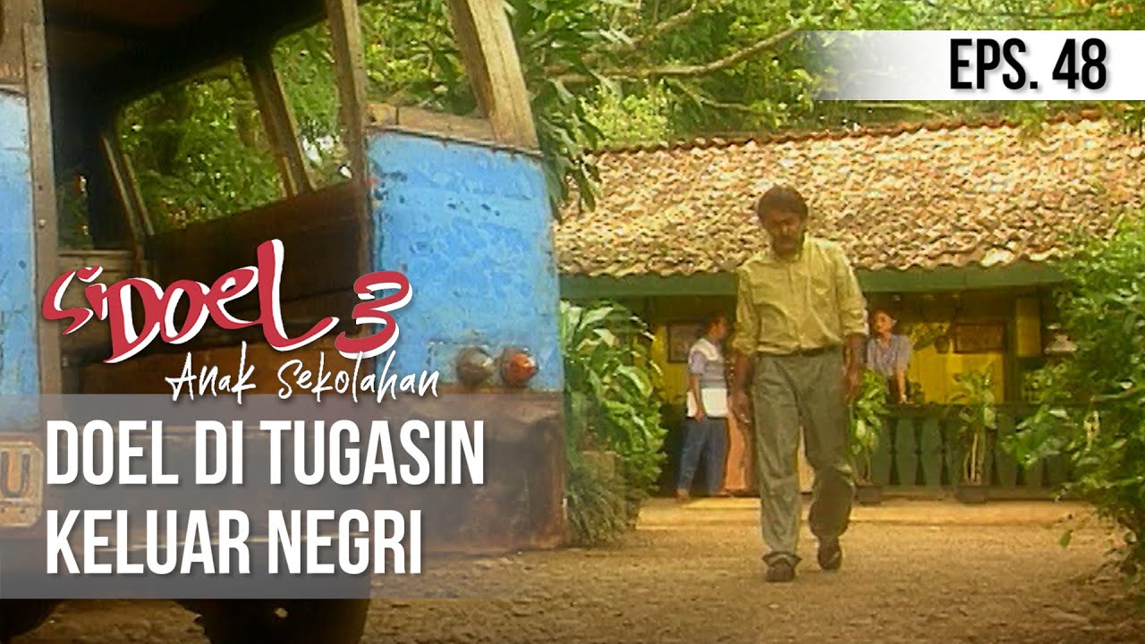 SI DOEL ANAK SEKOLAHAN - Doel Di Tugasin Keluar Negri
