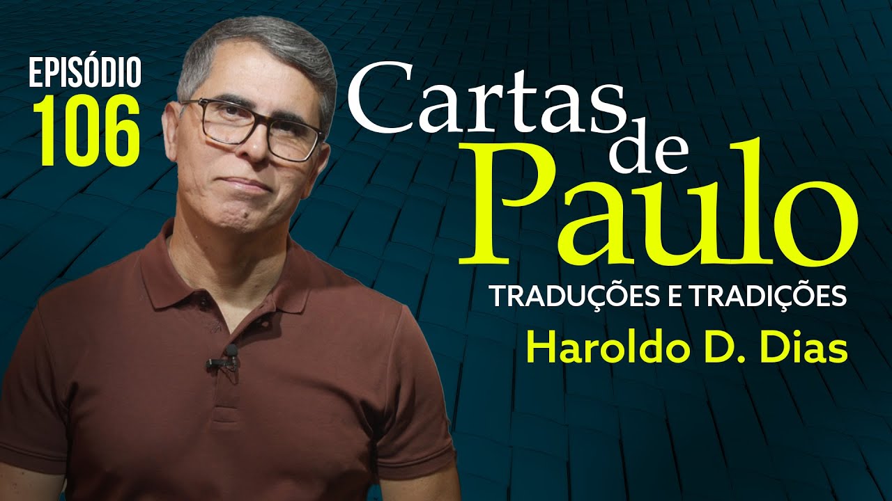 106 - CARTAS DE PAULO - HAROLDO DUTRA DIAS  - 2025
