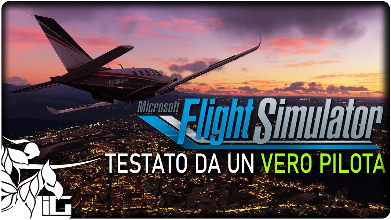 FLIGHT SIMULATOR 2020 ► Scopriamolo insieme ad un vero pilota