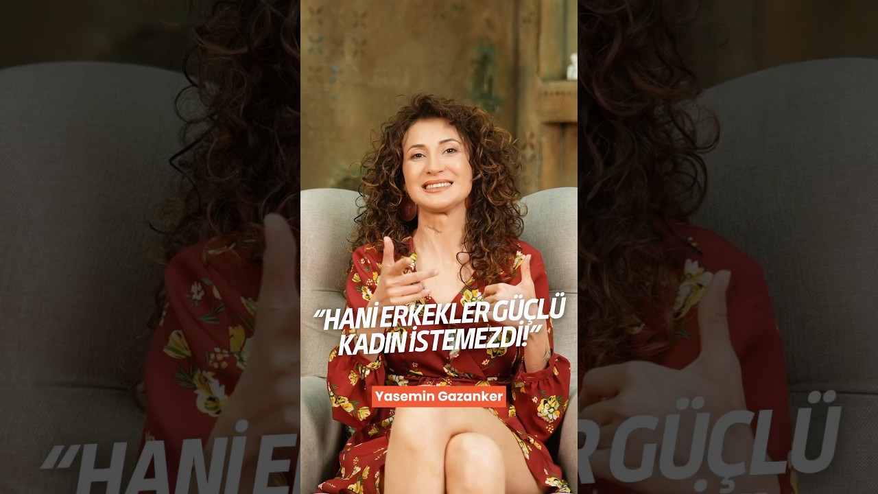 "Hani erkekler güçlü kadın istemezdi!" I @KelebekKadinlar