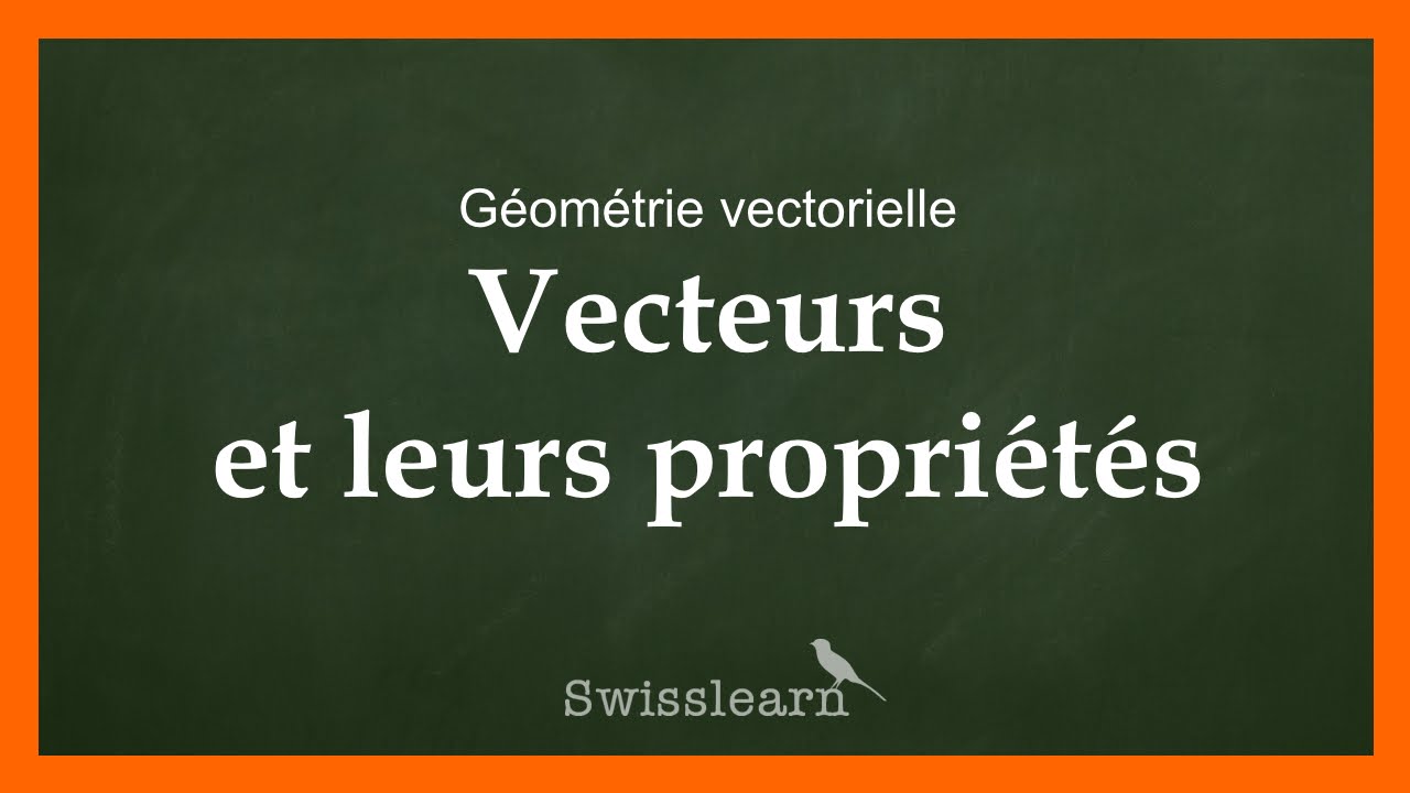 Les vecteurs et leurs propriétés