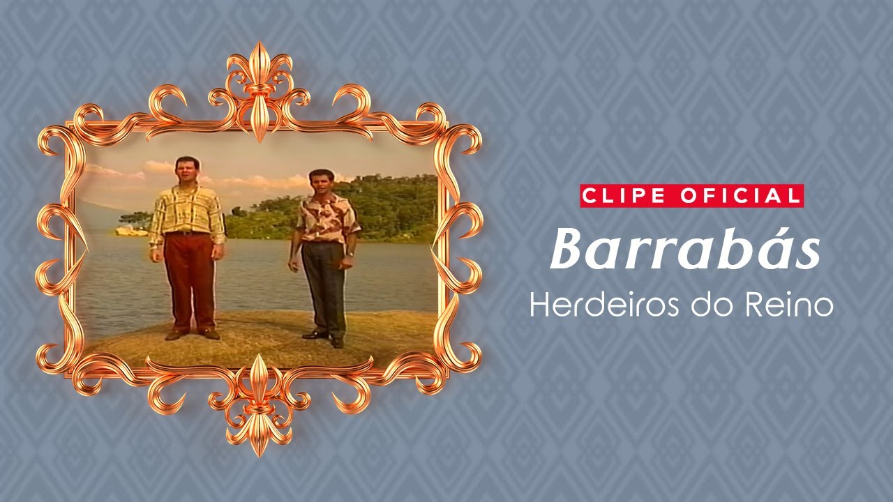 Herdeiros do Reino - Barrabás | Clipe Oficial
