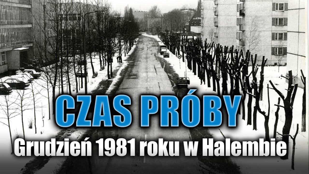 CZAS PRÓBY. Grudzień 1981 r. w Halembie