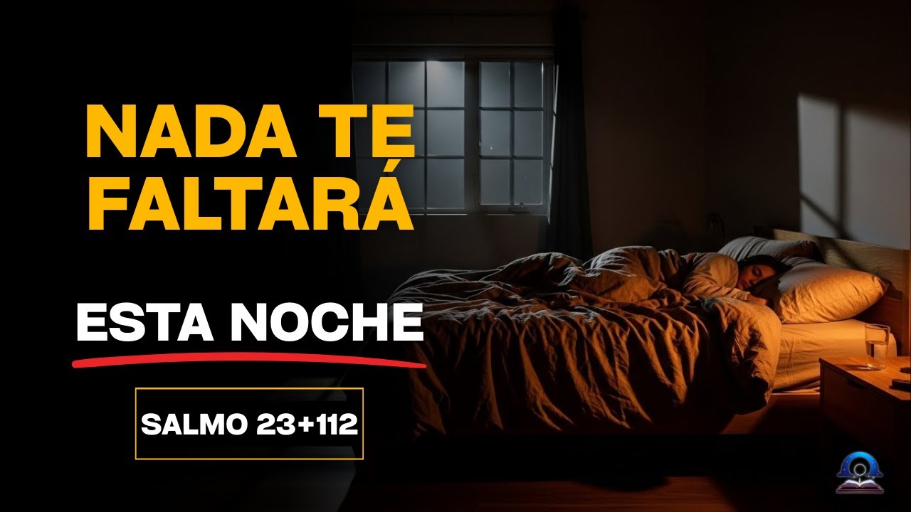 ORACIÓN PARA PROVISIÓN, DESCANSO Y FAVOR ESTA NOCHE | SALMO 23 + 112