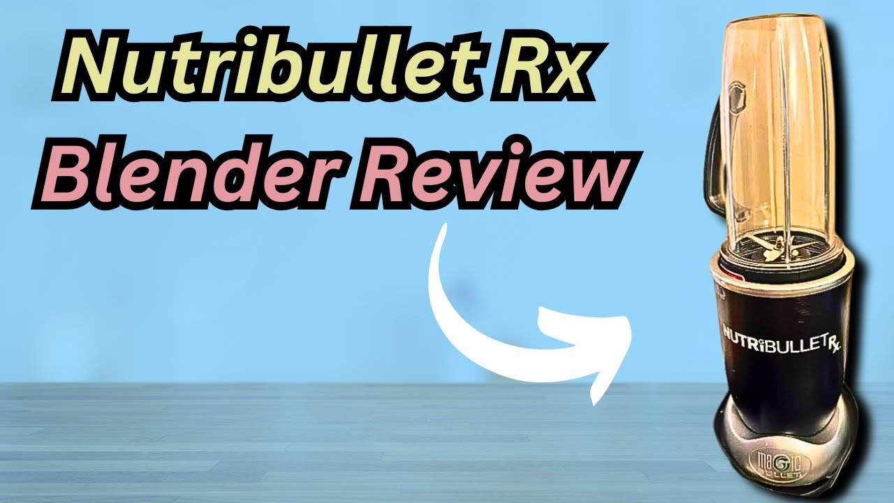 Nutribullet Rx Review: The MOST POWERFUL Nutribullet Blender EVER!