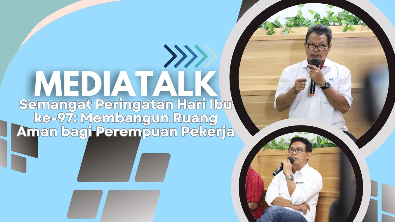Semangat Peringatan Hari Ibu ke-97: Membangun  Ruang Aman bagi Perempuan Pekerja