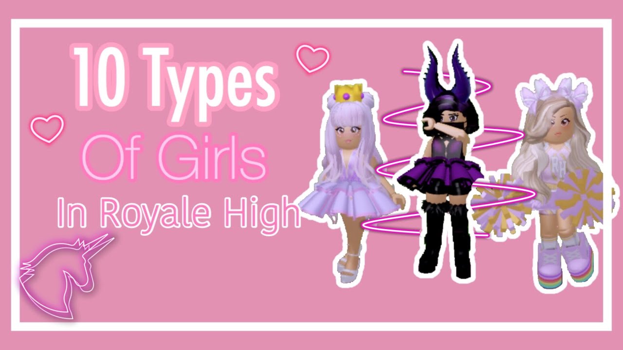 10 Types of Girls in (Royale High School!)
