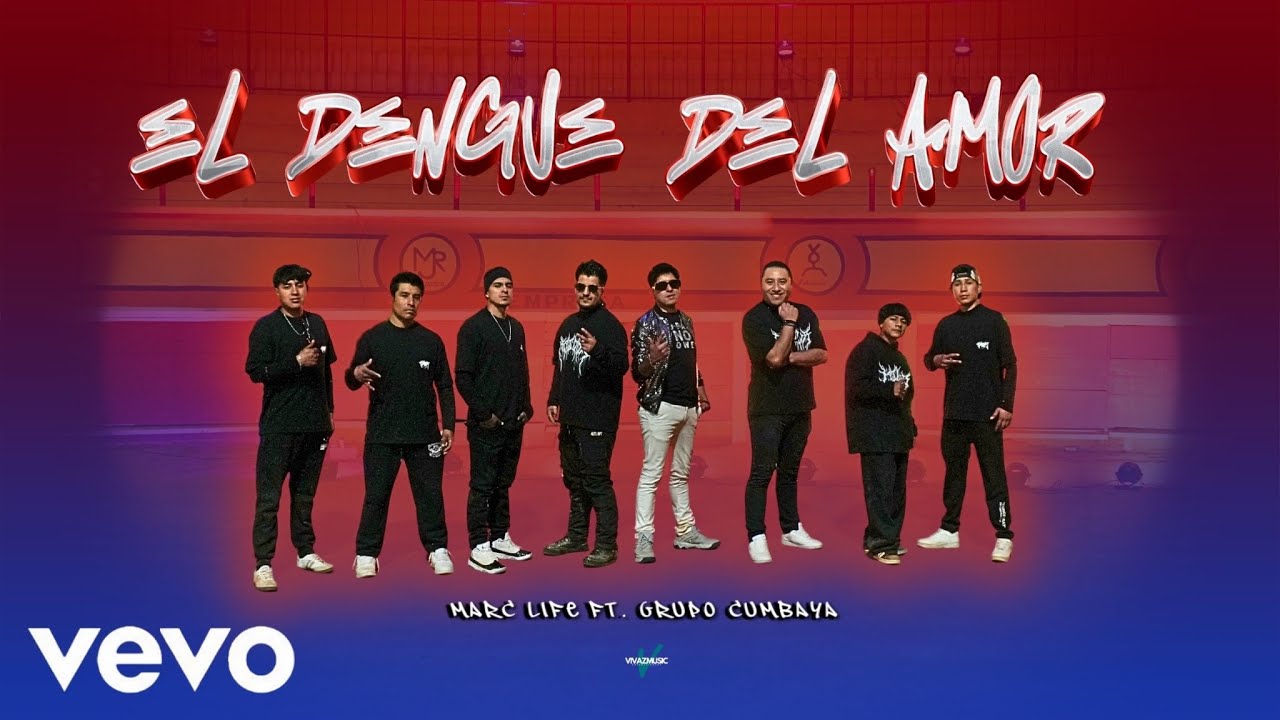 El Dengue Del Amor - Marc Life Ft Grupo Cumbaya (Video Oficial)