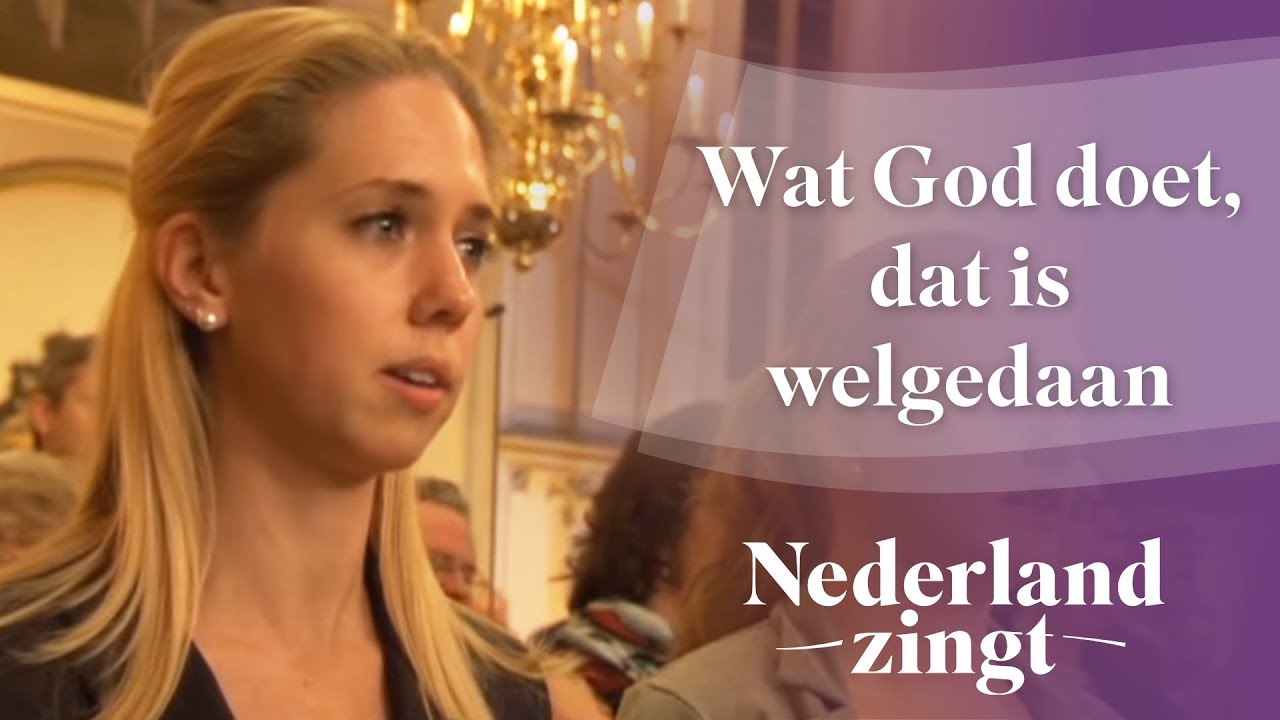 Nederland Zingt: Wat God doet, dat is welgedaan