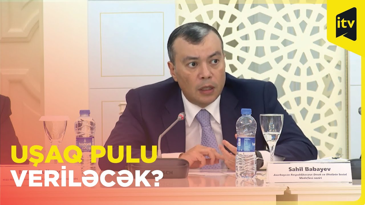 Sahil Babayev uşaq pulu məsələsindən danışdı:  Sosial yardım ümumi deyil, ünvanlı olmalıdır