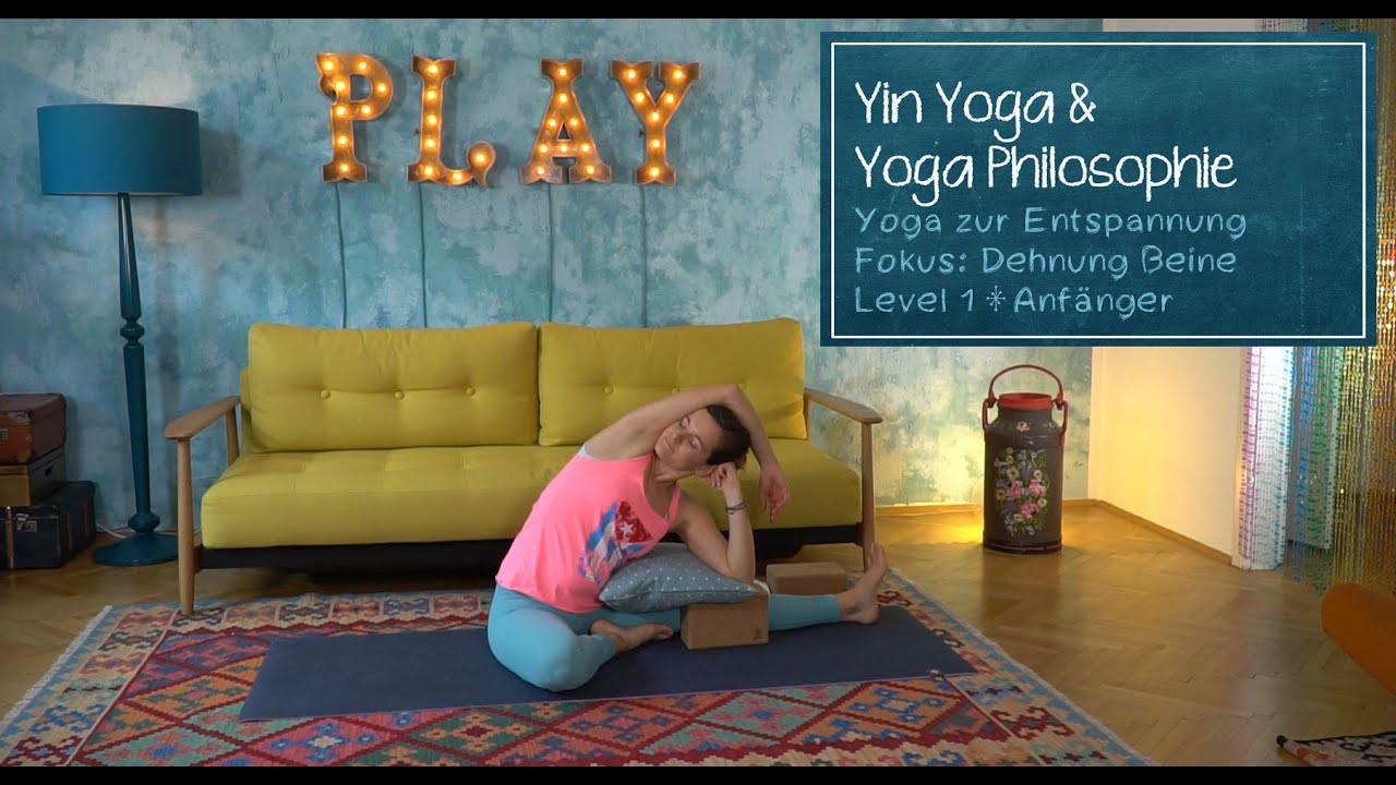Yin Yoga und Yoga Philosophie I Sakral Chakra, Entspannung, Dehnung Beine I Level 1: Anfänger