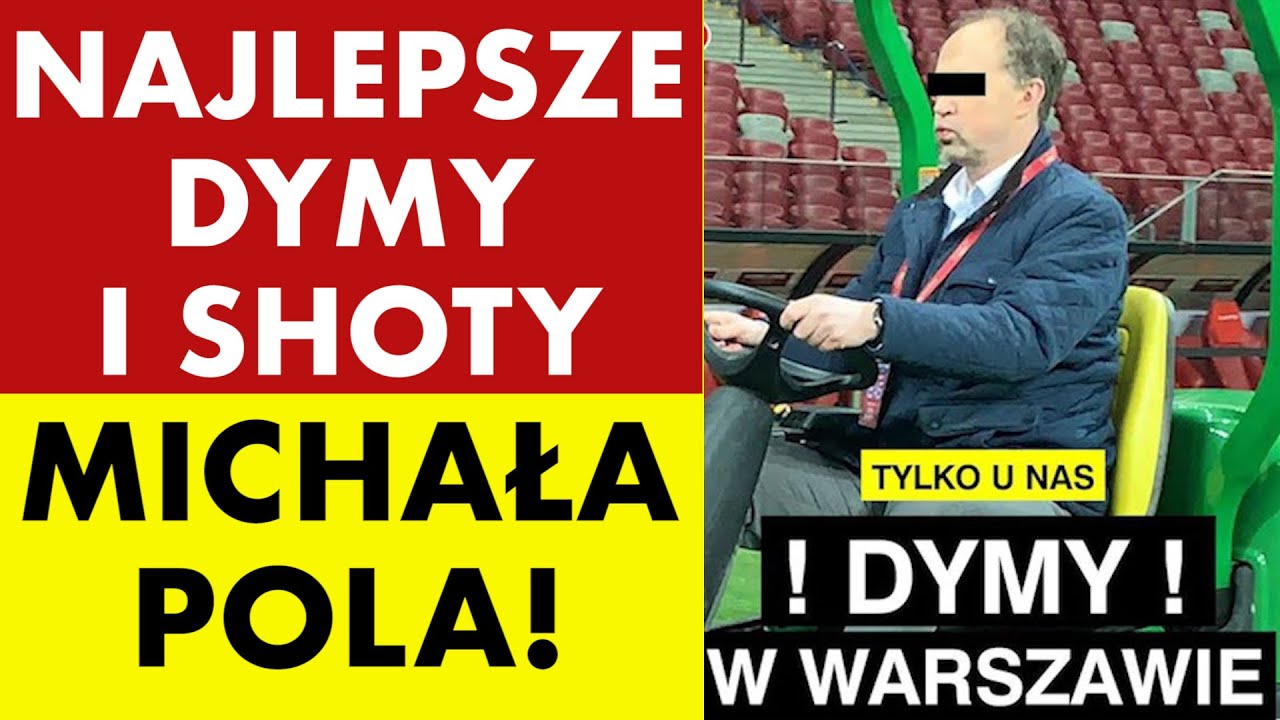 NAJLEPSZE DYMY I SHOTY MICHAŁA POLA