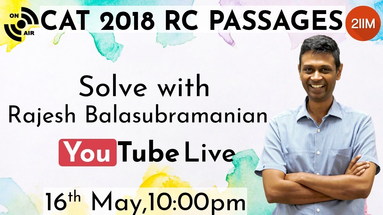 Solving CAT 2018 RC Passages with Rajesh Balasubramanian, 4 time CAT 100%iler | VARC CAT 2020 | 2IIM