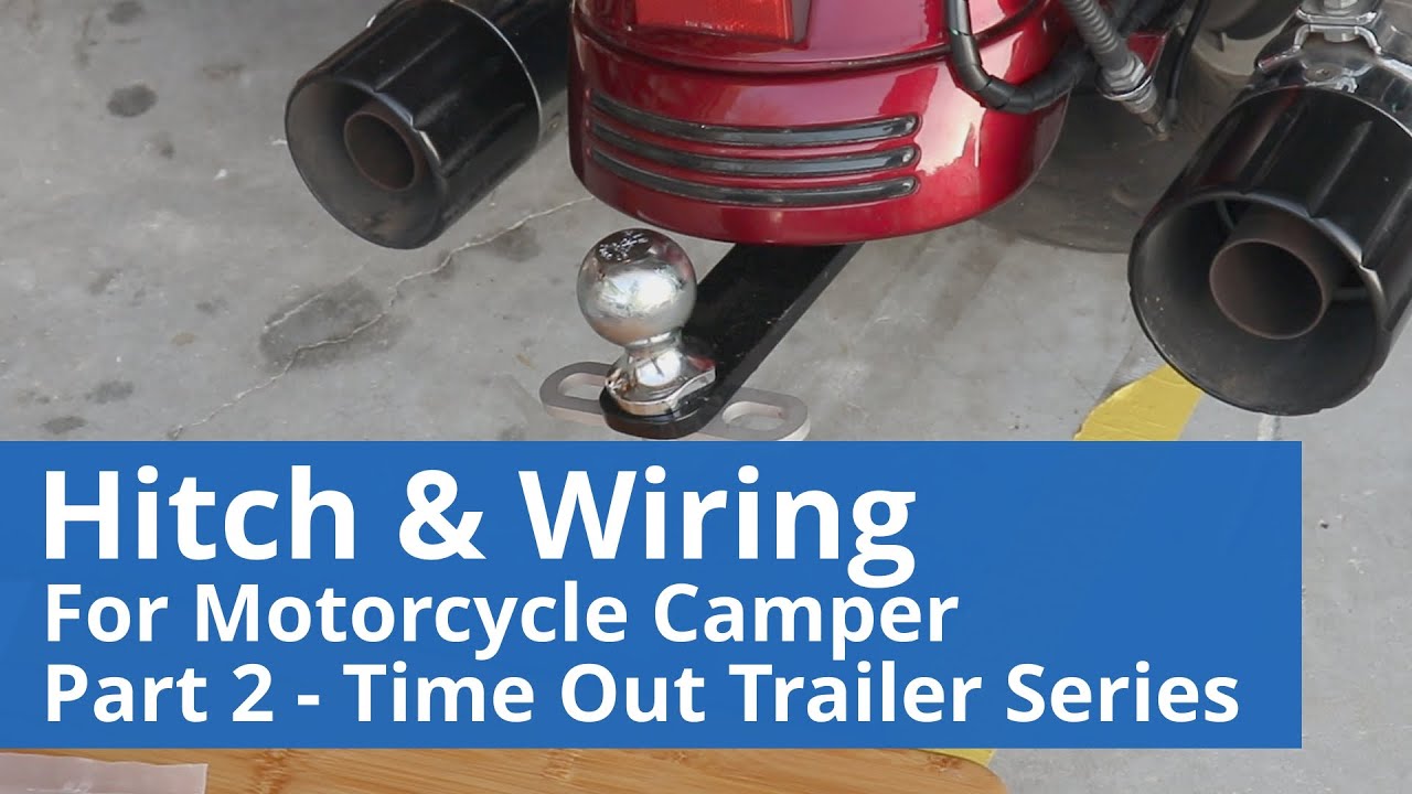 Motorcycle Camper Trailer Hitch & Wiring -  Time Out Trailer Part 2