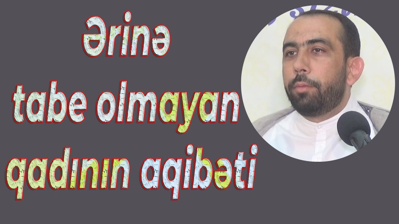 Hacı Sahib - Ərinə tabe olmayan qadının aqibəti