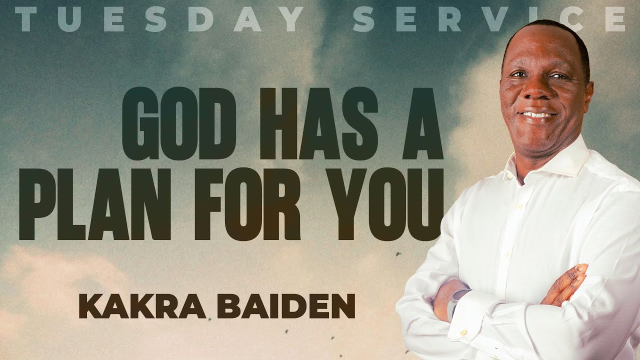 God Has A Plan For You | Kakra Baiden | 20-01-2026