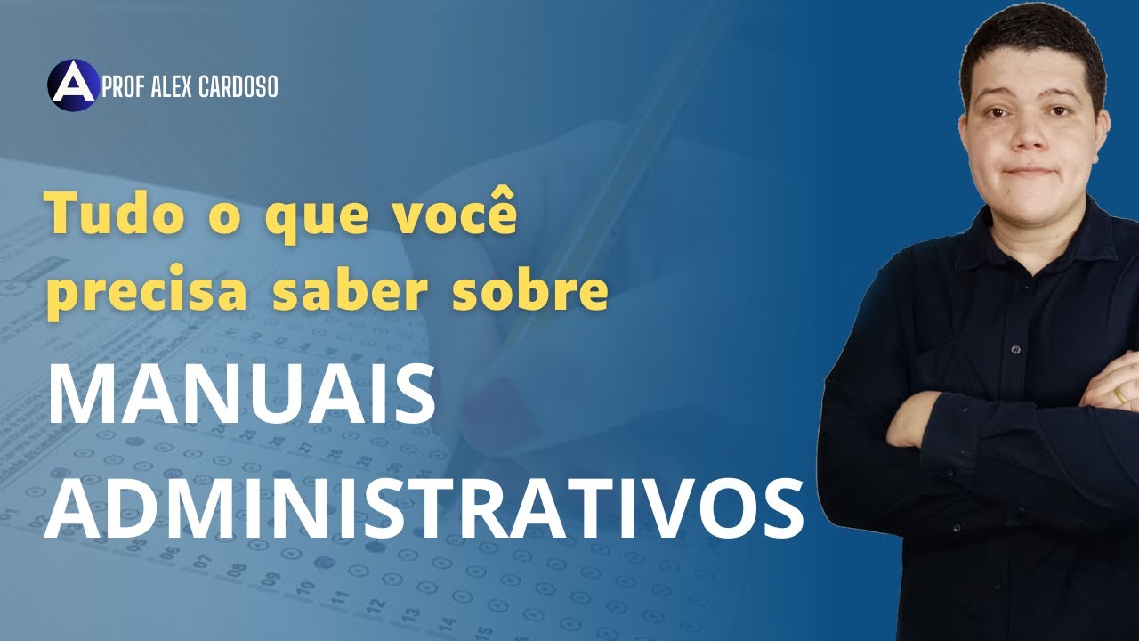 Tudo o que você precisa saber sobre MANUAIS ADMINISTRATIVOS (Aula 1)