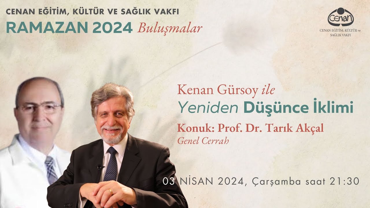 Kenan Gürsoy İle Yeniden Düşünce İklimi  Konuk Prof Dr Tarık Akcal Genel Cerrah