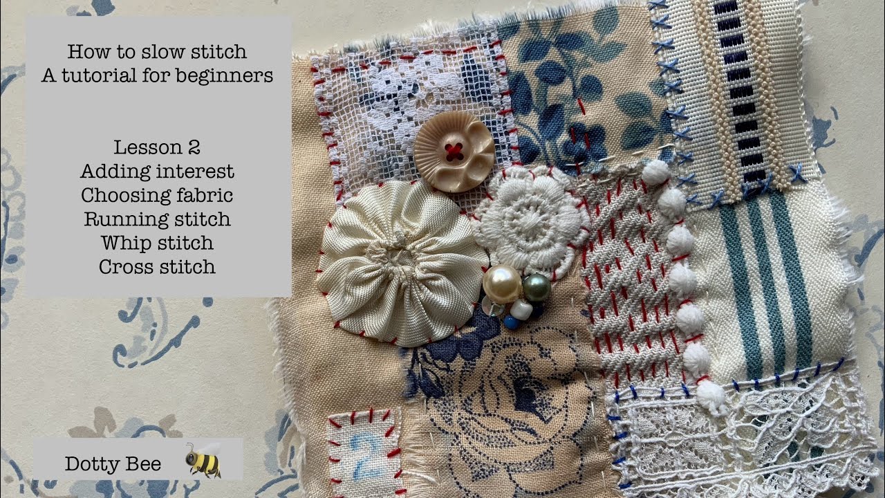 A beginners guide to slow stitch - Tutorial Lesson 2 #slowstitch #tutorial #stitchalong