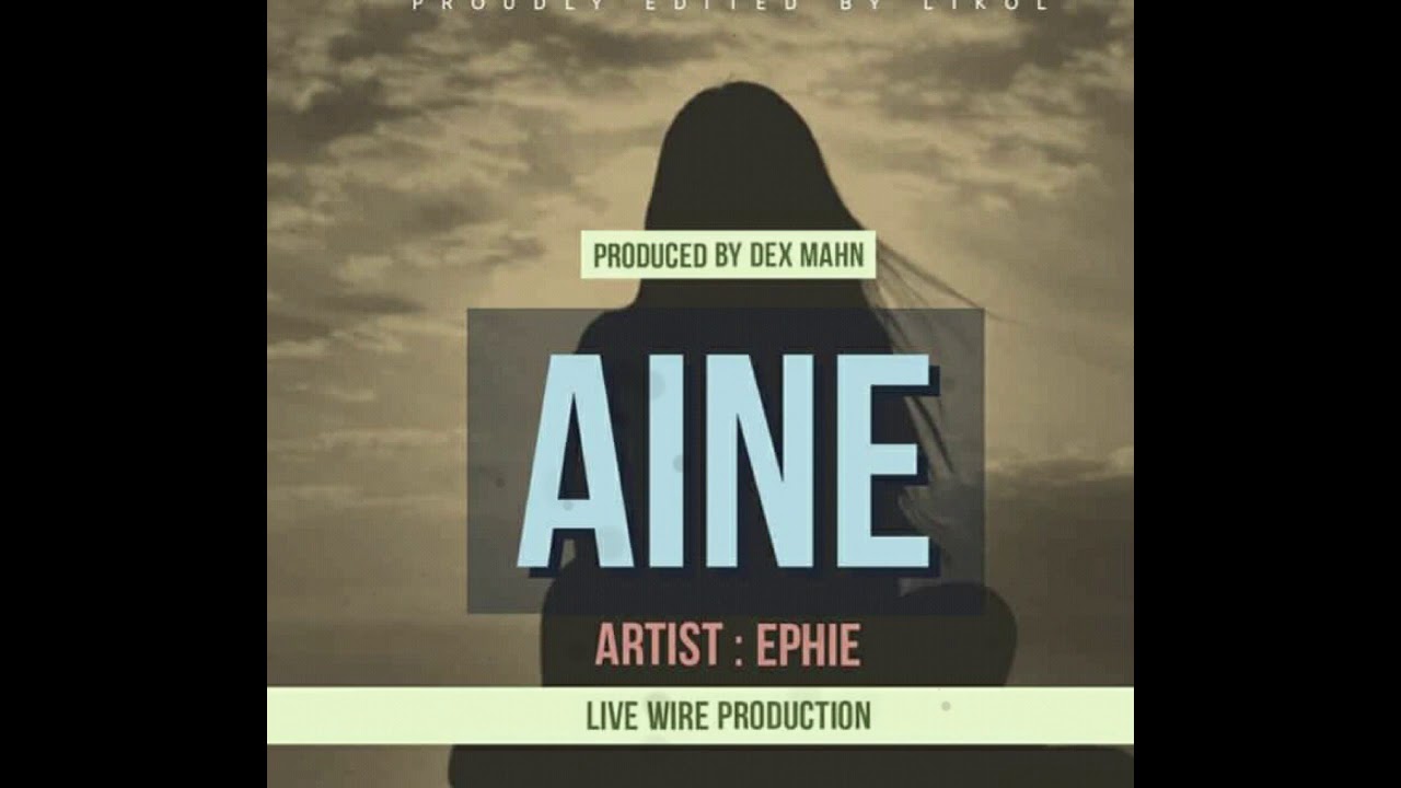 AINE ( Livewire production ) EPHIE