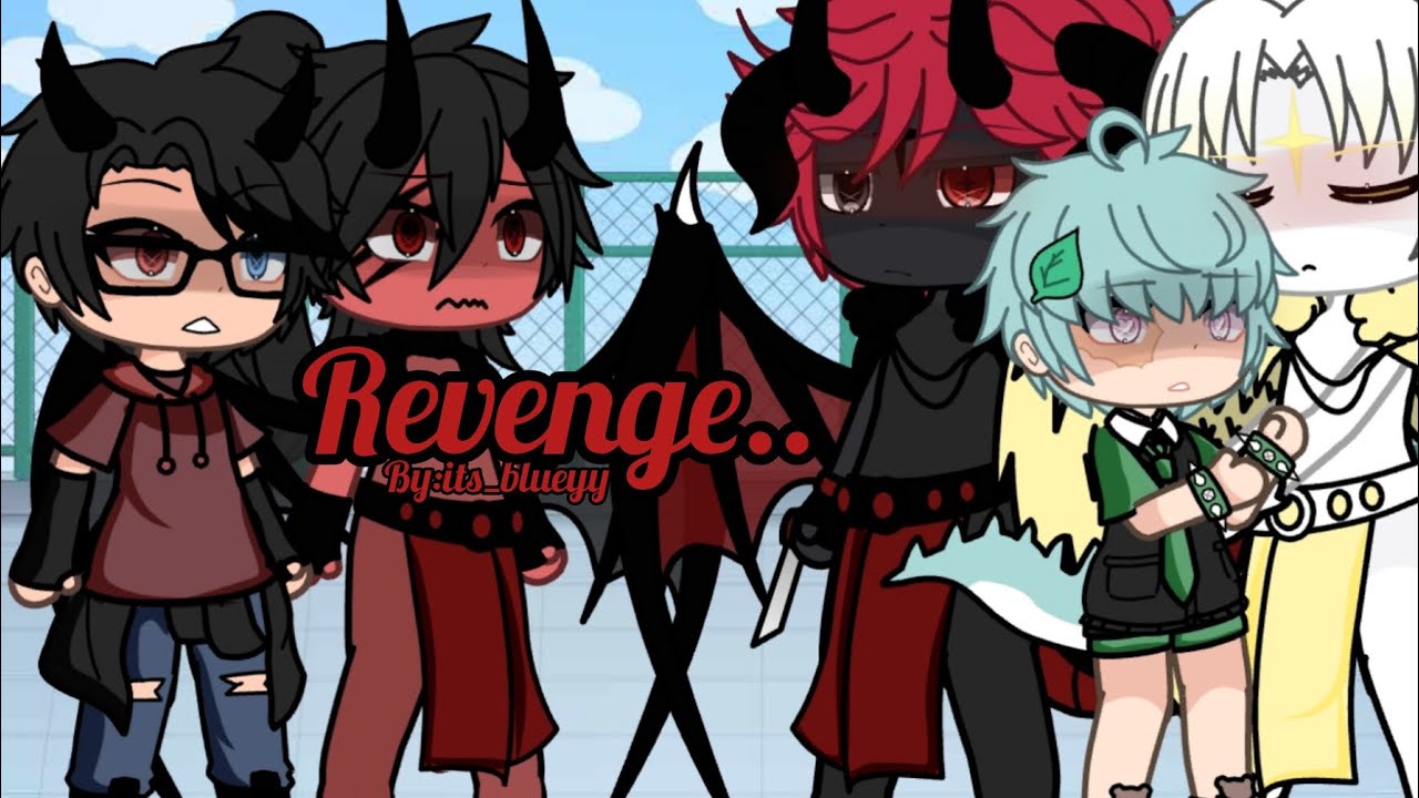 Revenge... 😈 // By Its_blueyy // Glmm // Og? // Ft-Ocs // Enjoyy! //