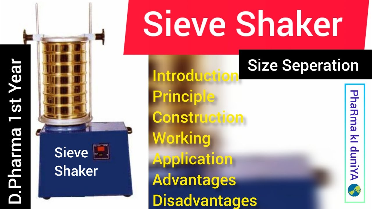 Sieve Shaker |Principle| Construction|Working| Application|Advantages|Disadvantages|Size seperation|