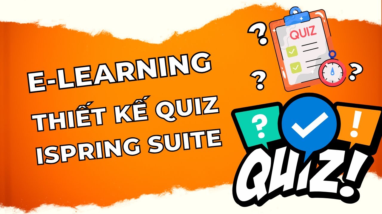 Thiết kế câu hỏi tương tác cho bài giảng elearning trong Ispring suite