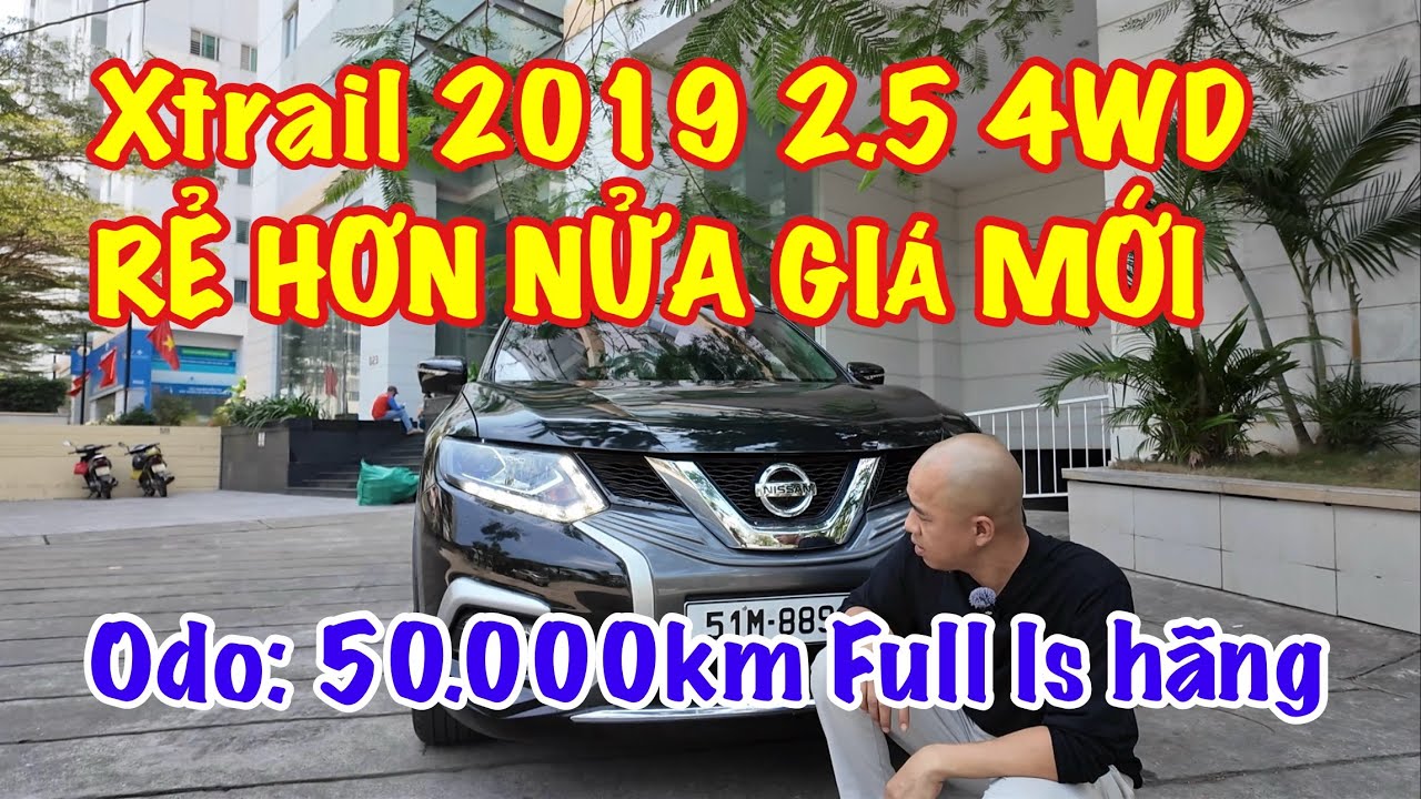 🚗 Nissan X-Trail 2019 2.5 4WD | rẻ hơn nửa giá xe mới, rớt giá thê thảm, odo 5v chuẩn hãng