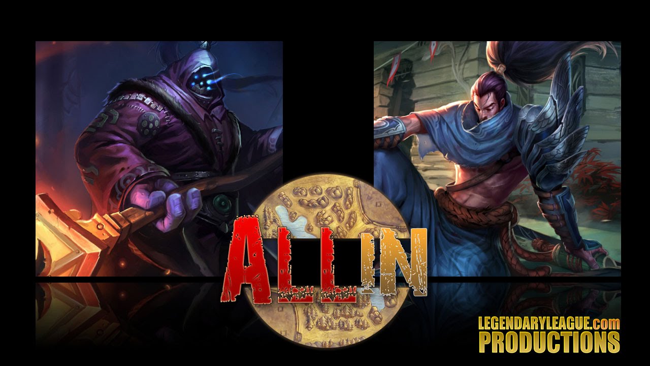 League Of Legends - ALL IN - Jax Vs Yasuo