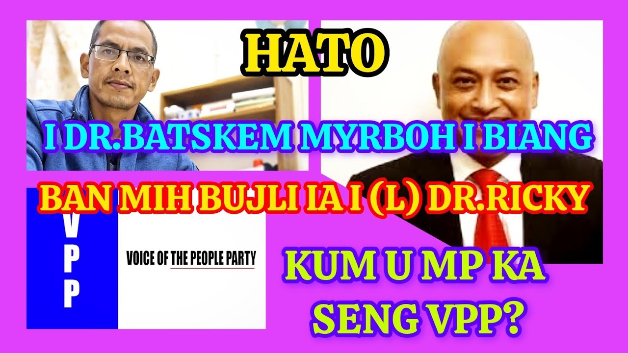 Sei Kyrtong MP ka VPP da u doctor  ba ia syriem ka kyrdan pule ,ka kam & jinglong kum u Dr.Ricky👏👌❤️