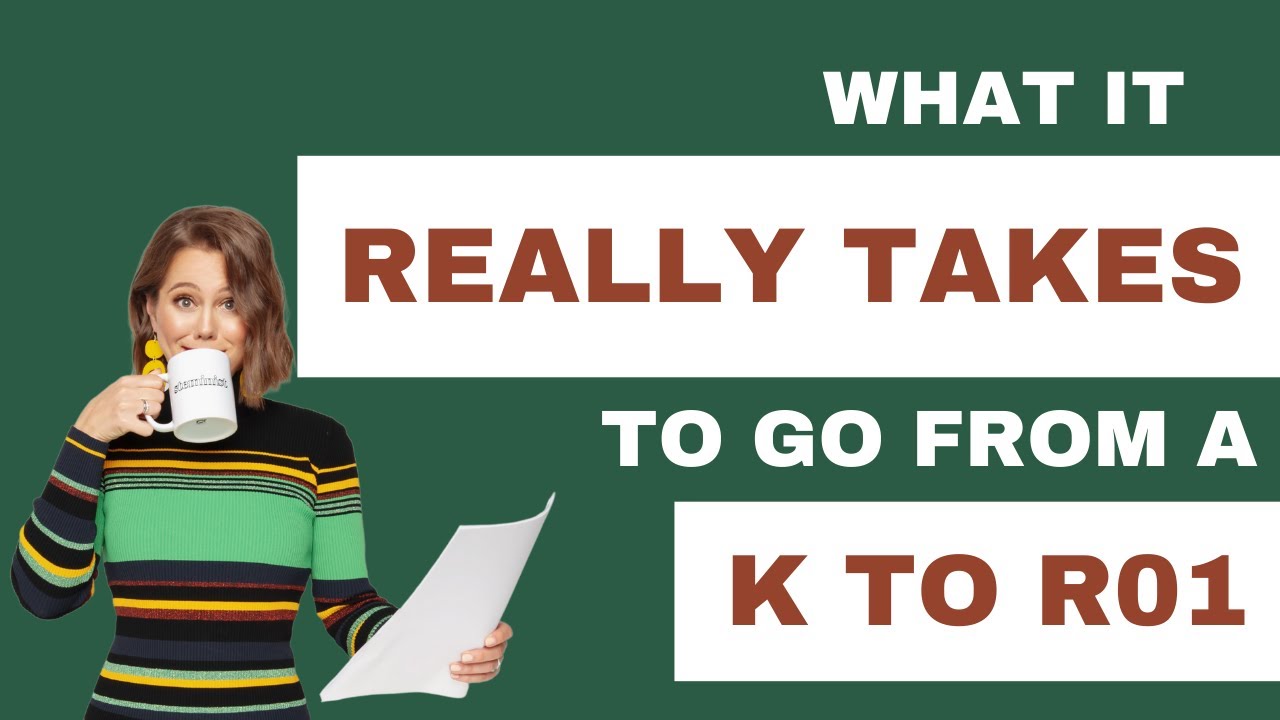 What it REALLY takes to transition from your K Award to NIH R01 funding