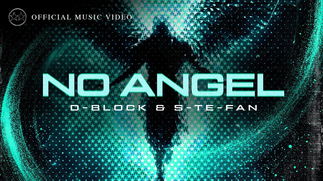 D-Block & S-te-Fan - No Angel (Official Video)