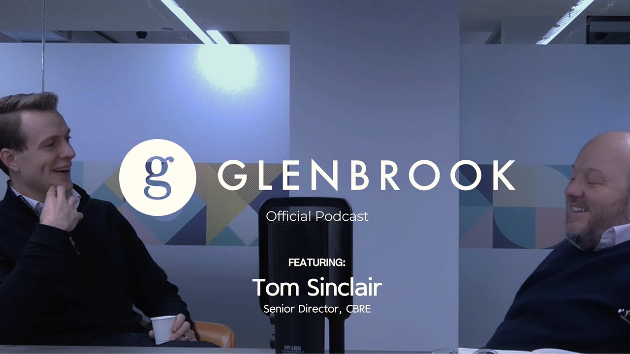 Tom Sinclair, Senior Director at CBRE | Glenbrook Podcast