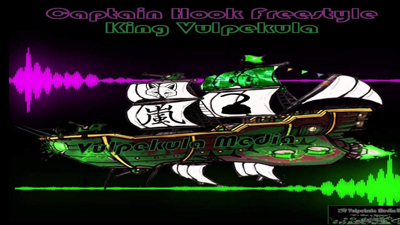 King Vulpekula  -Captain Hook Freestyle   [Lyrical Prowess Playlist]