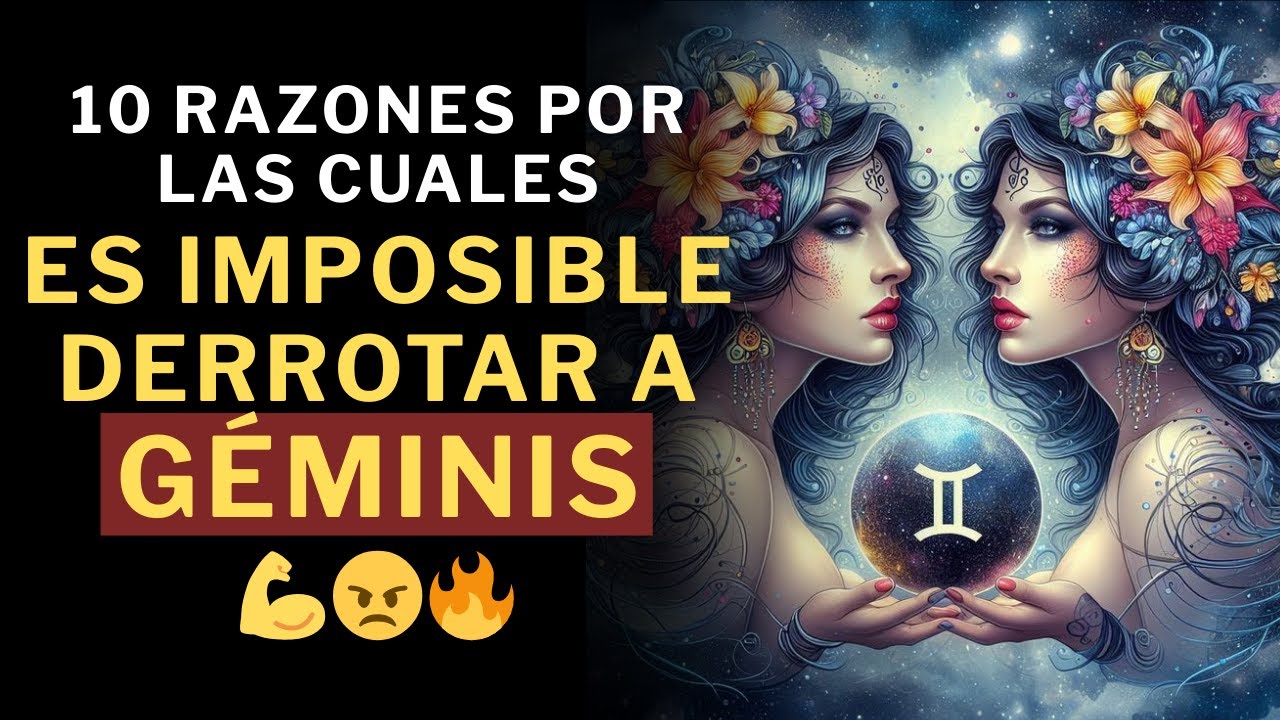10 Razones por las que es IMPOSIBLE derrotar a un Géminis 💪😠🔥