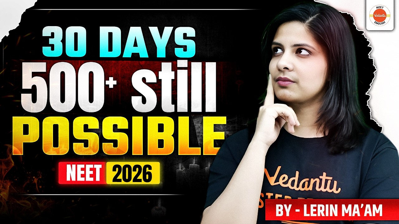 30 Days Left: High-Weightage Chapters to Hit 500+ in NEET