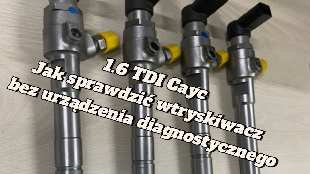 1.6 TDI cayc problem z wtryskiwaczem jak sprawdzić bez komputera