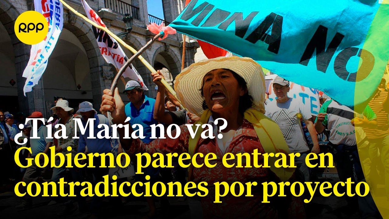 Minería en el Perú: ¿Tía María va o no va? Gobierno parece entrar en contradicciones por proyecto
