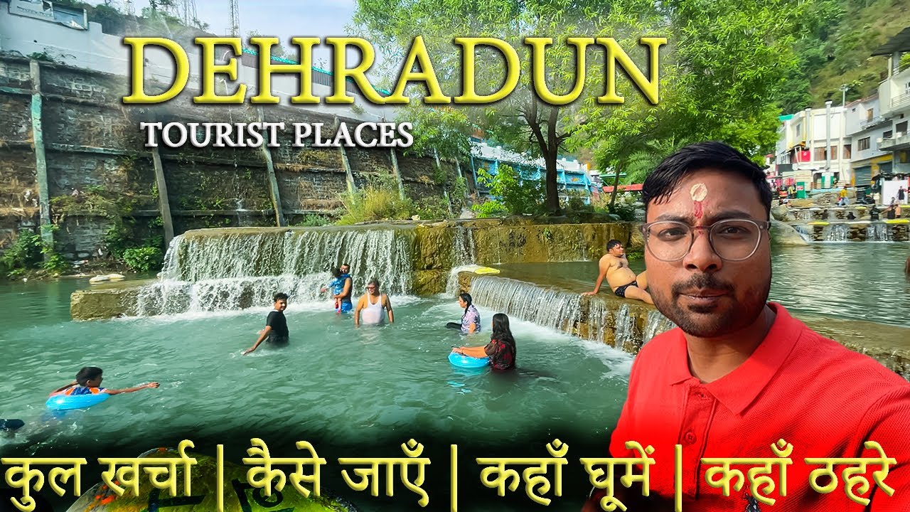 Dehradun Tourist Places | Dehradun Tour Plan | Dehradun Budget | Dehradun Travel Guide | Dehradun