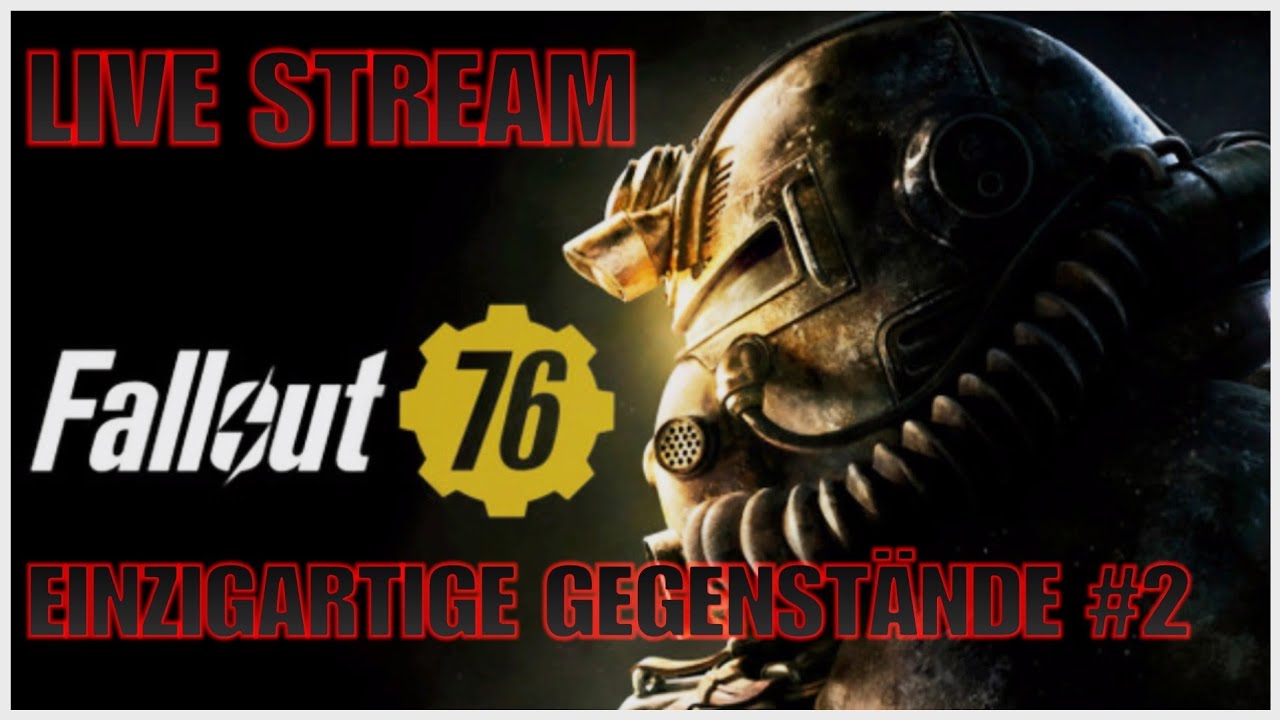 Fallout 76 - EINZIGARTIGE GEGENSTÄNDE FARMEN #2 (LIVE STREAM)