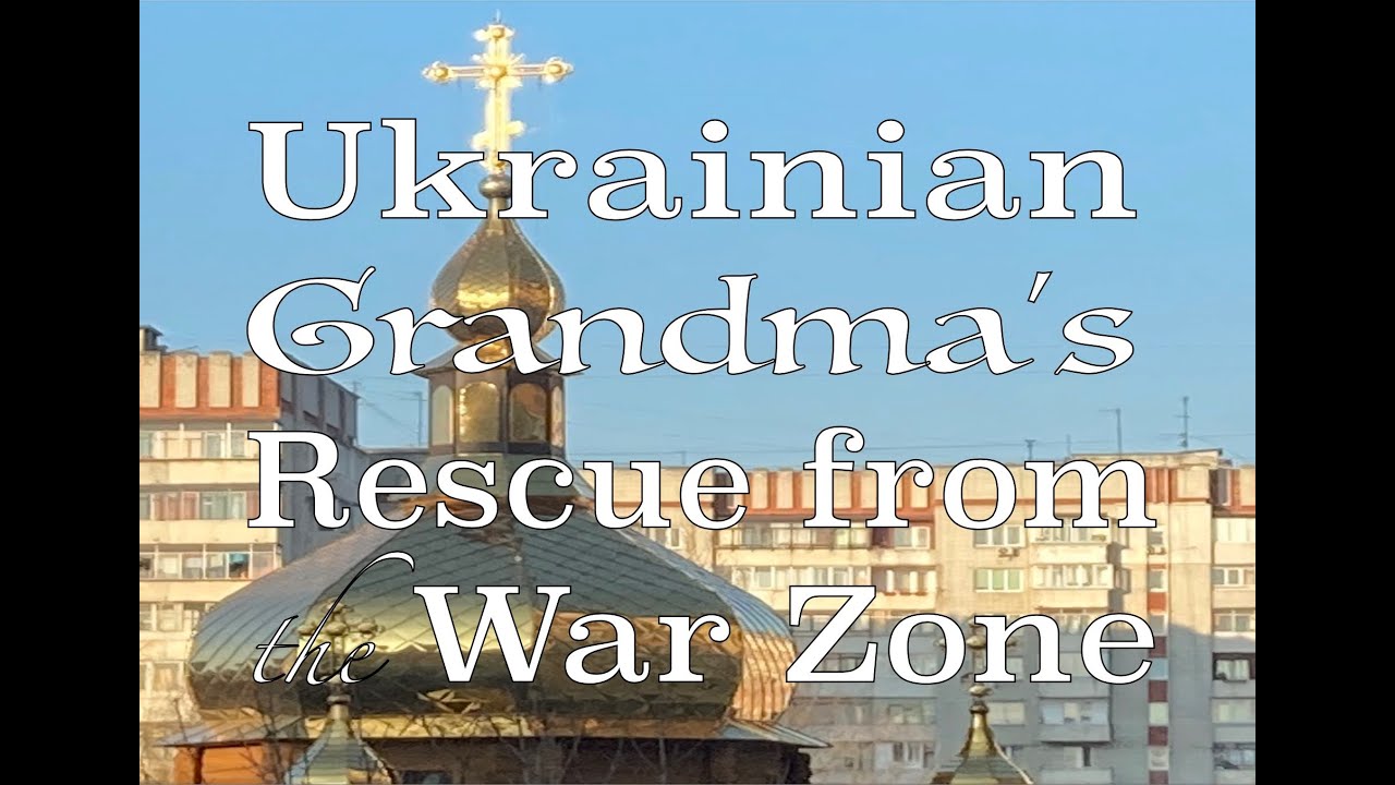 Ukrainian Grandma's rescue