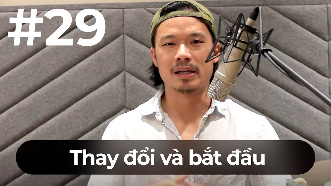 #29 –  Thay đổi và bắt đầu