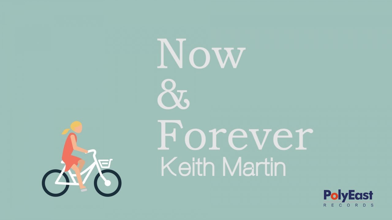 Keith Martin - Now and Forever (Official Lyric Video)