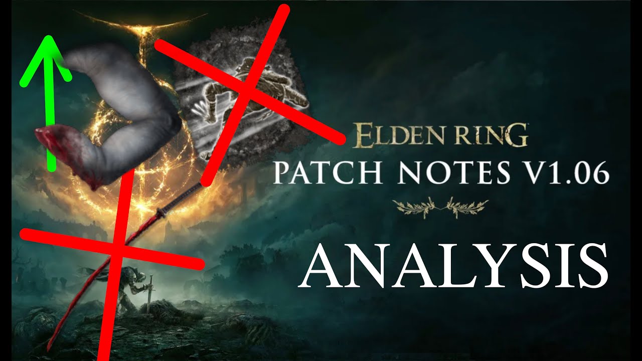 They've actually DONE IT !  Patch Notes Analysis V 1.06 Elden Ring
