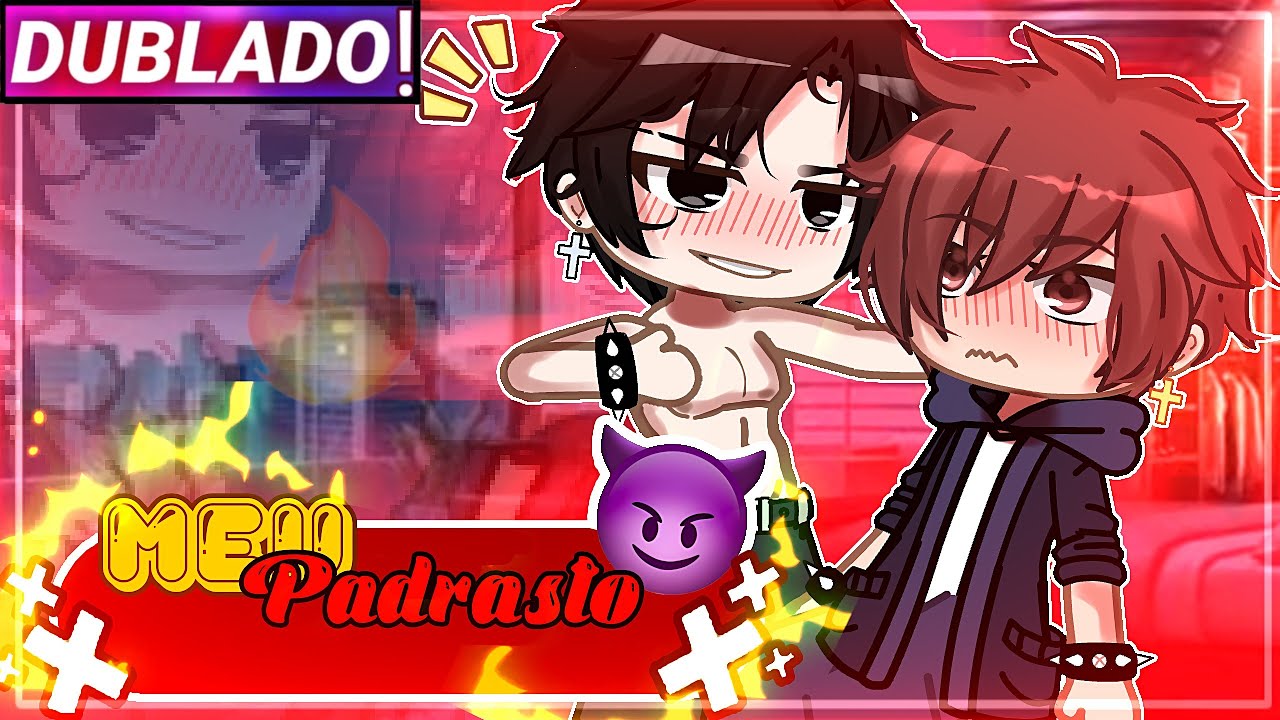 || Meu Padrasto || Mini-Filme Yaoi/Bl Gacha Club [Dublado]
