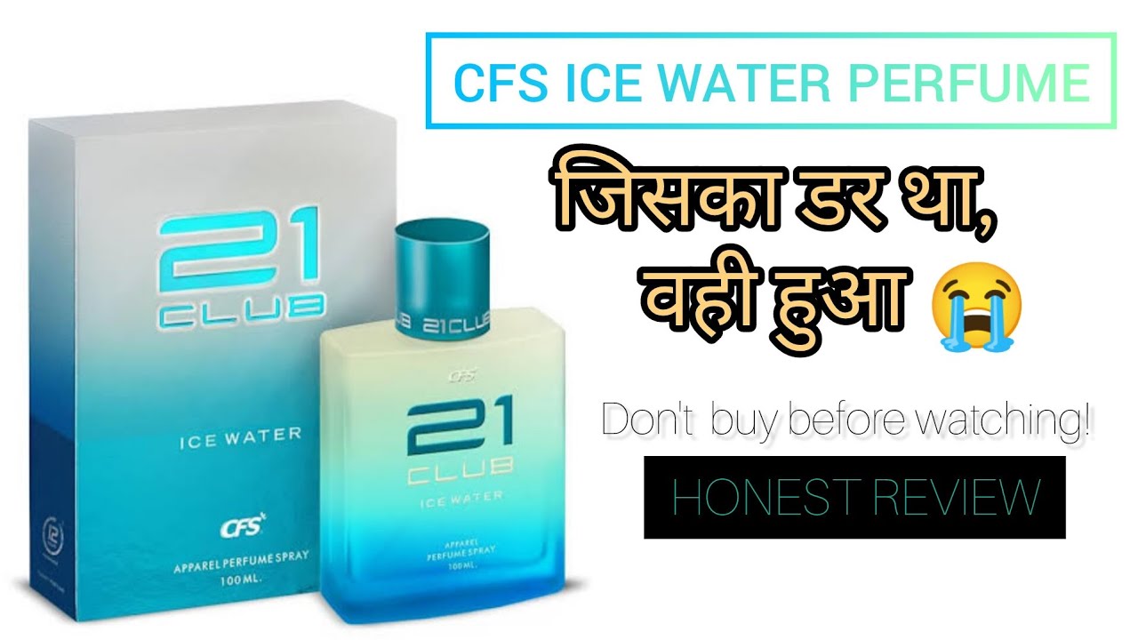 CFS 21 CLUB ICE WATER PERFUME REVIEW. Must watch before buying. #aquatic #cfs