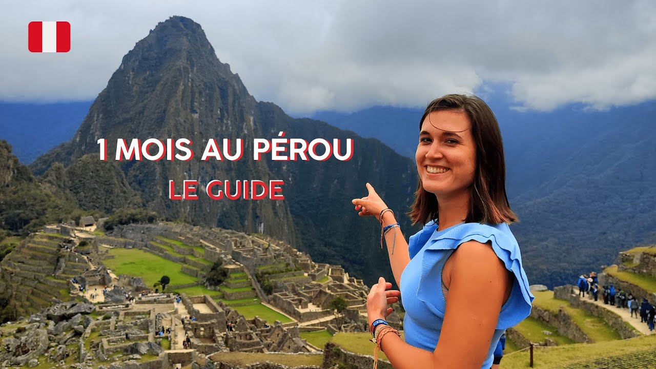 1 mois au PÉROU : Bilan (Itinéraire, Conseils)