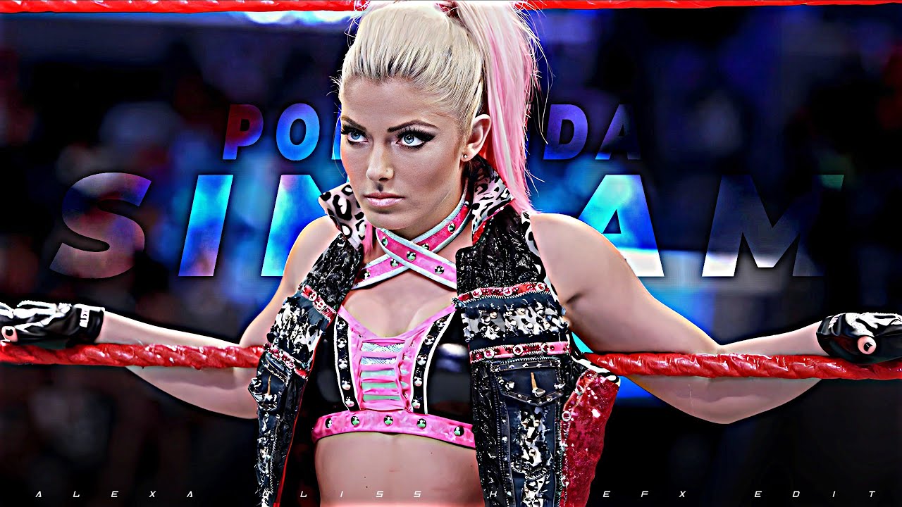 ALEXA BLISS || PORKANDA SINGAM.FT || HD EFX EDIT || ALEXA REMIX