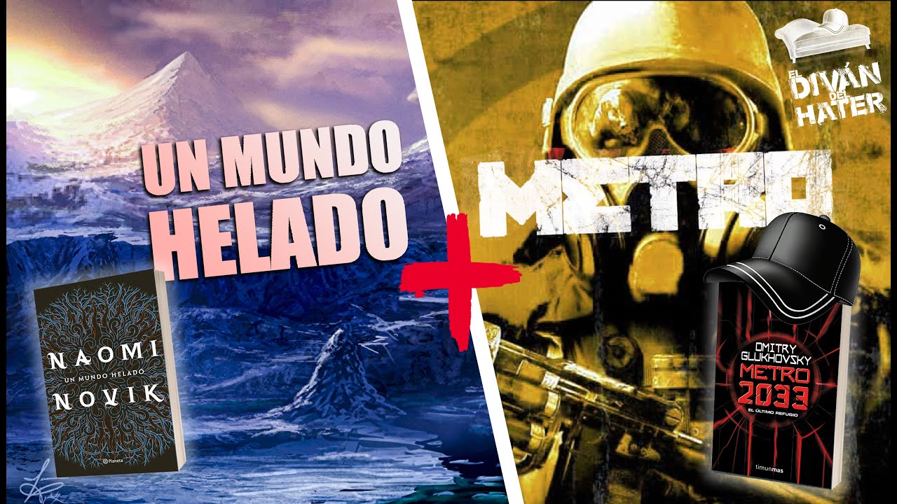 📘UN MUNDO HELADO +📕la SAGA METRO - Naomi Novik vs Dmitry Glukhovsky