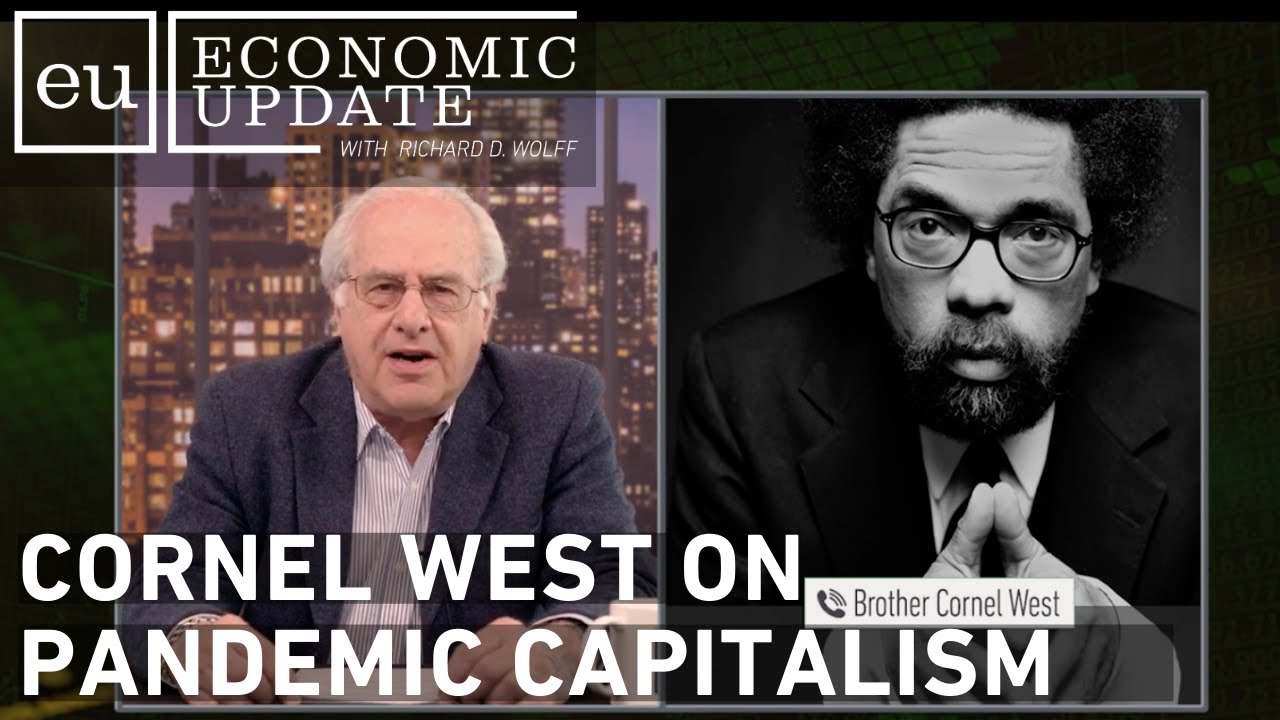 Economic Update: Cornel West on Pandemic Capitalism